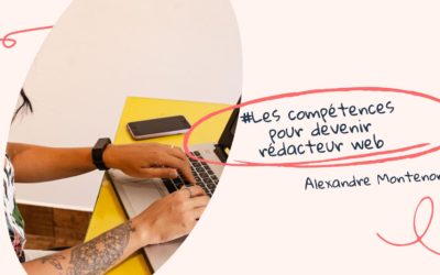 Les compétences indispensables pour briller en tant que rédacteur web