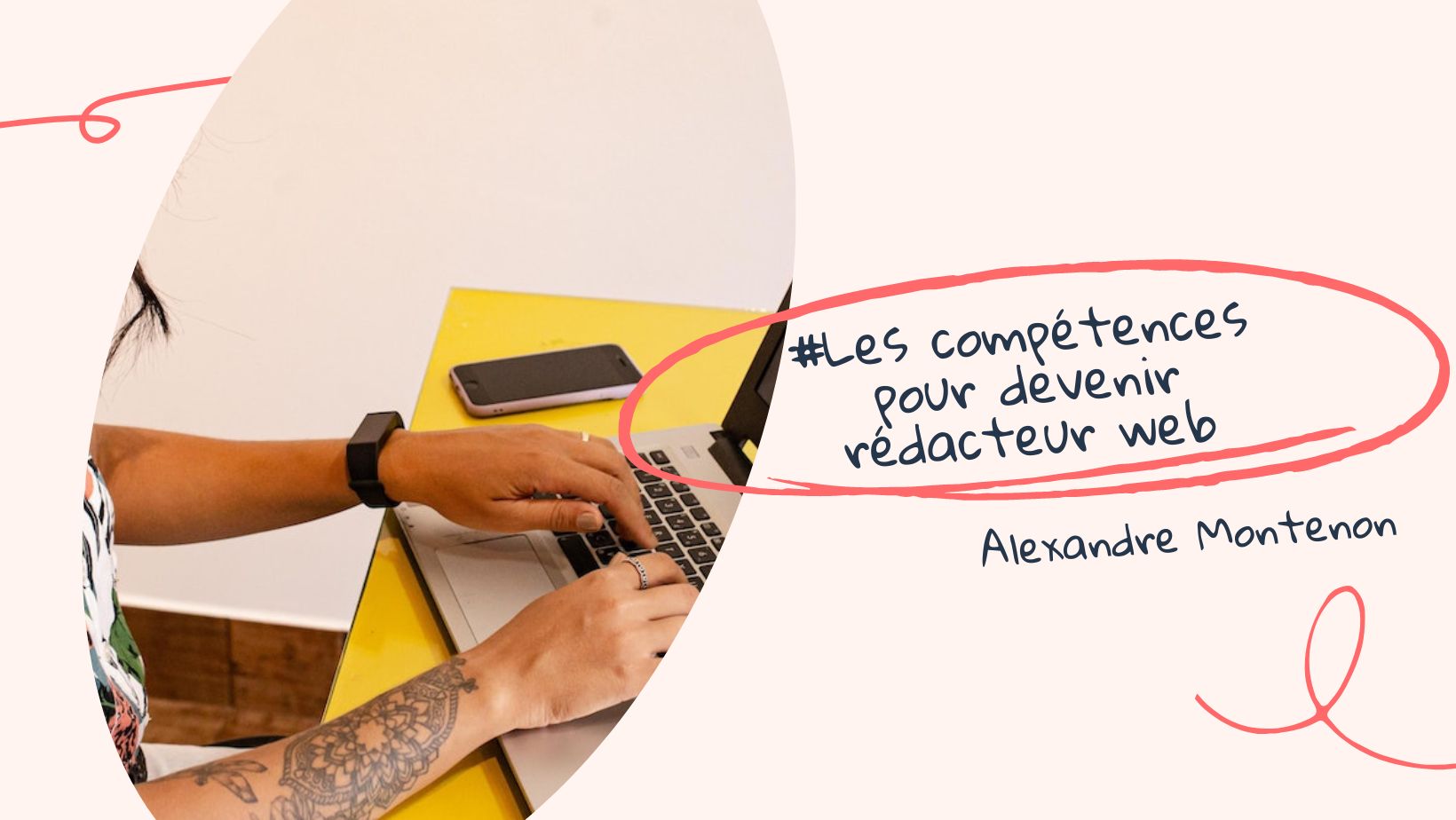 Les compétences pour devenir rédacteur web | Alexandre Montenon