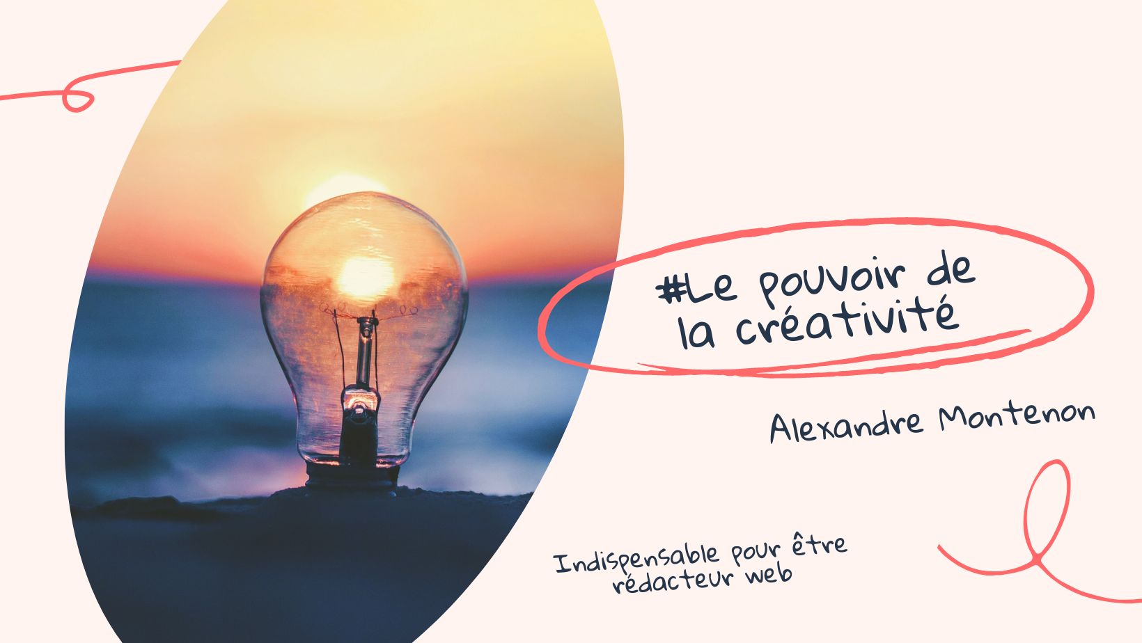 Être créatif pour devenir rédacteur web | Alexandre Montenon