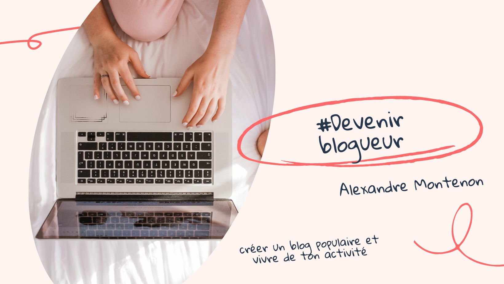 Devenir blogueur | Alexandre Montenon