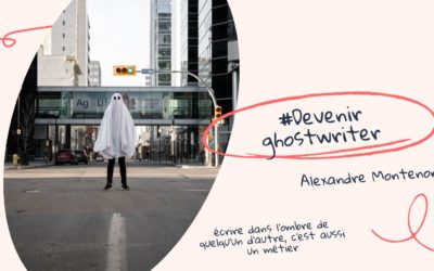 Devenir ghostwriter : écrire dans l’ombre de quelqu’un d’autre, c’est aussi un métier