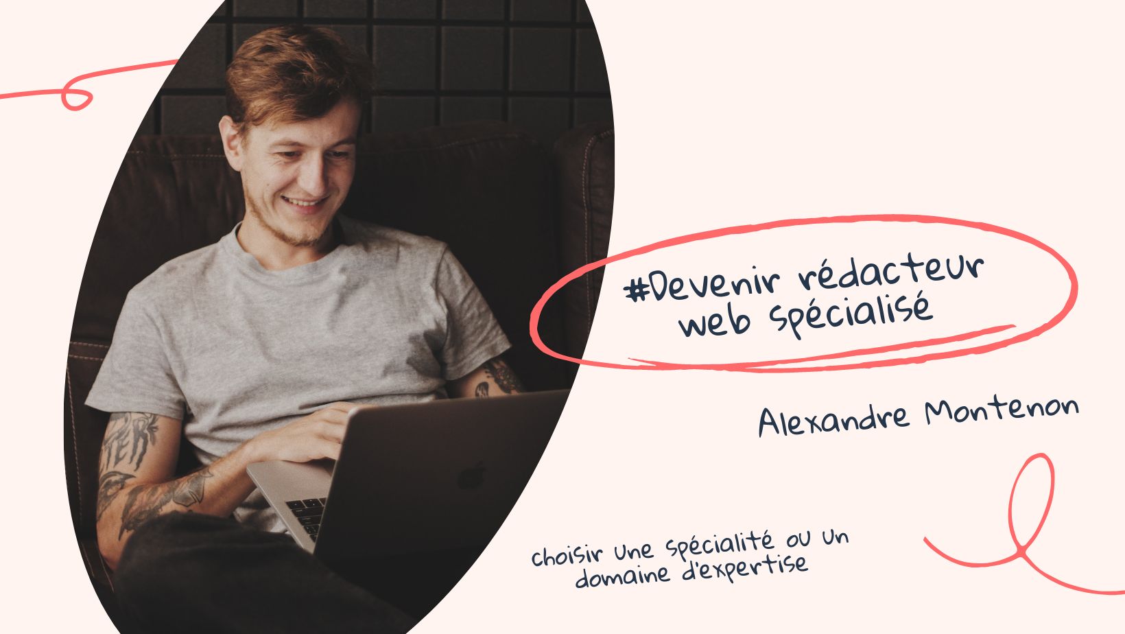 Devenir rédacteur web spécialisé | Alexandre Montenon