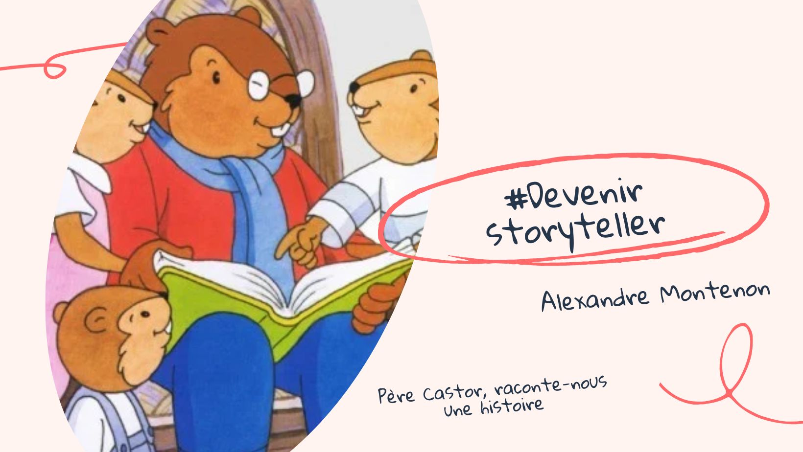 Devenir storyteller | Alexandre Montenon